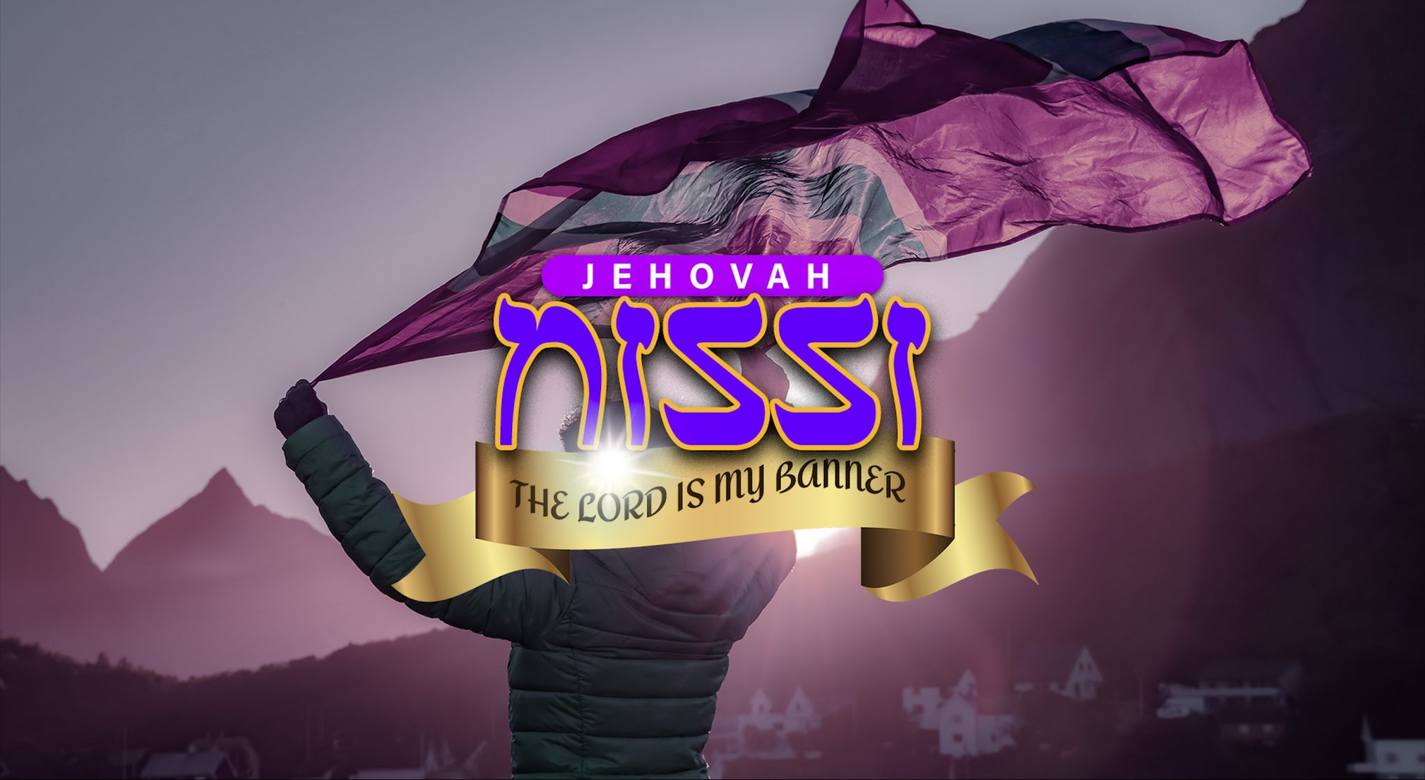 JEHOVAH NISSI: THE LORD IS MY BANNER – inspired2go