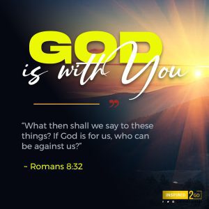 GOD IS WITH YOU